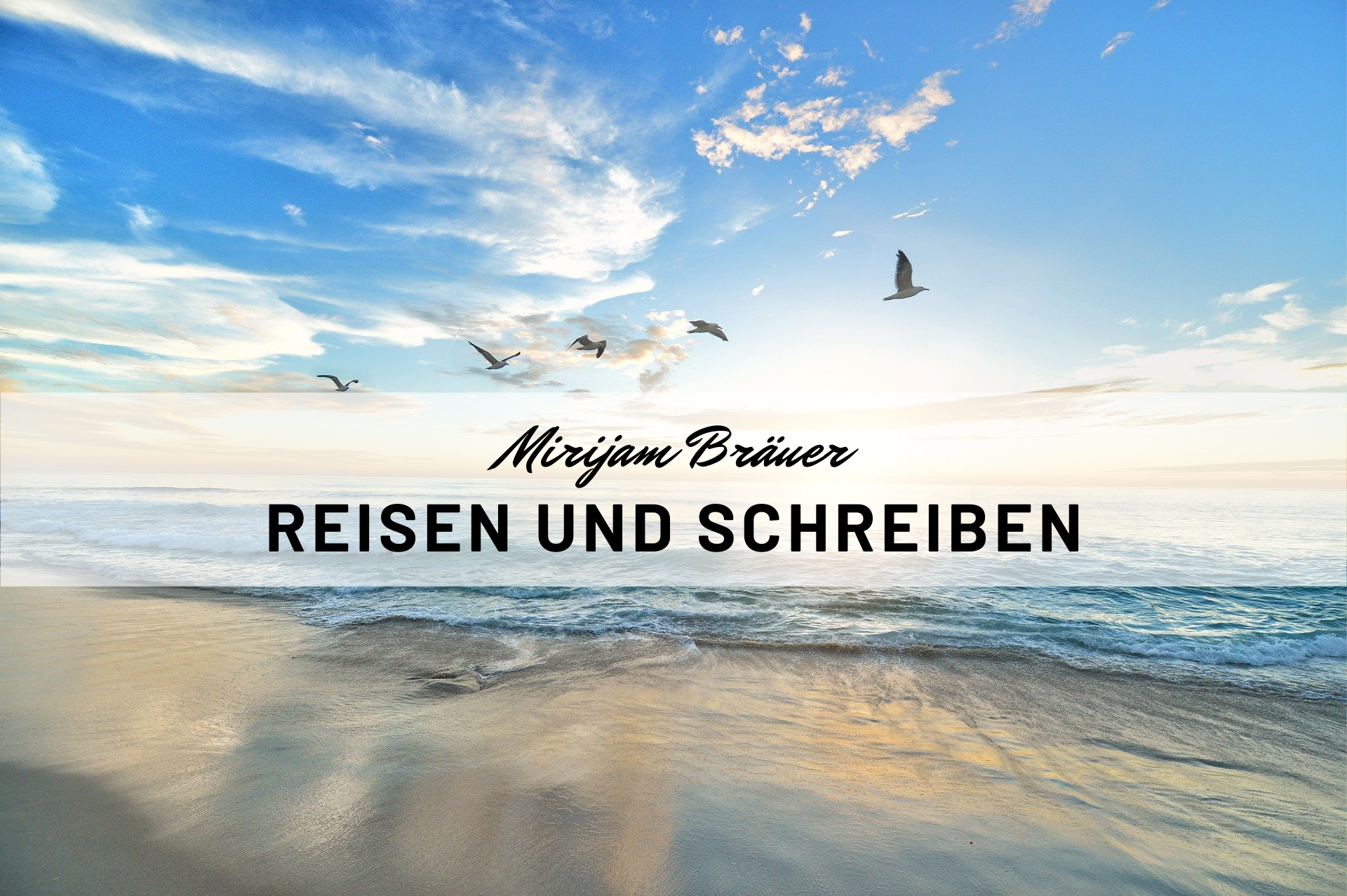 Mirijam Bräuer_Reisen_und_Schreiben_Header